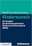 Kinderwunsch: Der Ratgeber des Beratungsnetzwerkes Kinderwunsch Deutschland (BKiD) ( 20. November...