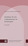 Fürbitten für die Gottesdienste im Kirchenjahr: mit Kasualien (gemeinsam gottesdienst gestalten...