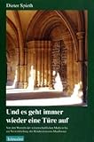 Und es geht immer wieder eine Türe auf: Von den Wurzeln der wissenschaftlichen Medizin zur...