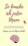Flirtratgeber für Frauen die einen Traummann haben wollen.  Flirt - Ratgeber für Frauen:...
