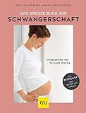 Das große Buch zur Schwangerschaft: Umfassender Rat für jede Woche (GU Einzeltitel Partnerschaft &...