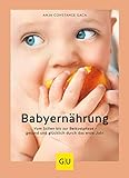 Babyernährung: Vom Stillen bis zur Beikostphase – gesund und glücklich durch das erste Jahr (GU...
