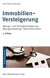 Immobilienversteigerung: Zwangs- und Teilversteigerung, Zwangsverwaltung, Bieterinformation...