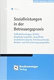 Sozialleistungen in der Betreuungspraxis: Teilhabeleistungen (BTHG), Eingliederungshilfe,...