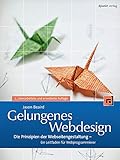 Gelungenes Webdesign: Die Prinzipien der Webseitengestaltung - Eine Leitfaden für Webprogrammierer
