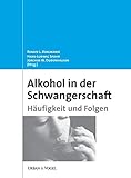 Alkohol in der Schwangerschaft: Häufigkeit und Folgen