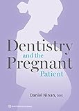 Dentistry and the Pregnant Patient
