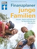 Finanzplaner für junge Familien – Finanzcheck, staatliche Förderung, Erfolg im Job, mehr Netto...