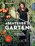 Abenteuer Garten: Mein erstes Jahr im Schrebergarten