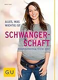 Schwangerschaft: Alles, was wichtig ist (GU Alles was wichtig ist)