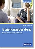 Erziehungsberatung: Standpunkte, Entwicklungen, Konzepte