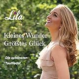 Kleines Wunder - Größtes Glück : Die schönsten Tauflieder