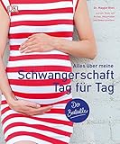 Alles über meine Schwangerschaft Tag für Tag: Der Bestseller