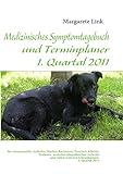 Medizinisches Symptomtagebuch und Terminplaner 1. Quartal 2011: bei rheumatoider Arthritis, Morbus...