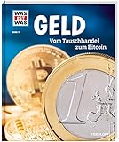 WAS IST WAS Band 78 Geld. Vom Tauschhandel zum Bitcoin (WAS IST WAS Sachbuch, Band 78)