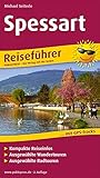 Spessart: Reiseführer für Ihren Aktiv-Urlaub, kompakte Reiseinfos, ausgewählte Rad- und...
