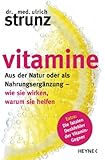 Vitamine: Aus der Natur oder als Nahrungsergänzung - wie sie wirken, warum sie helfen...