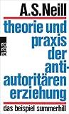 Theorie und Praxis der antiautoritären Erziehung: Das Beispiel Summerhill