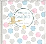 Gästebuch - Baby Shower - Babys erstes Gästebuch: Wünsche für dich