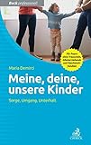 Meine, deine, unsere Kinder: Sorge, Umgang, Unterhalt