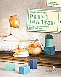 Bäuchlein-Öl & Zwiebelsocken: Kindgerechte Hausmittel Schritt für Schritt (maudrich...