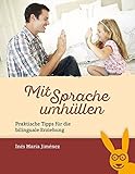 Mit Sprache umhüllen: Praktische Tipps für die bilinguale Erziehung