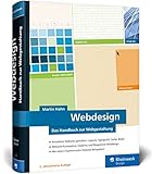 Webdesign: Das neue Handbuch zur Webgestaltung. Alles, was Webdesigner wissen müssen. Mit vielen...