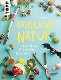 Basteln mit Natur: Kunterbunte Kreativideen für Kinder