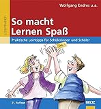 So macht Lernen Spaß: Praktische Lerntipps für Schülerinnen und Schüler, Sek. I (Beltz...
