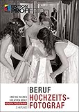 Beruf Hochzeitsfotograf: Einstieg in einen kreativen Beruf (mitp Edition ProfiFoto)
