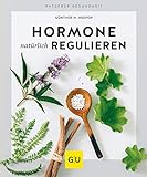 Hormone natürlich regulieren (GU Ratgeber Gesundheit)