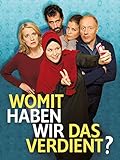 Womit haben wir das verdient?