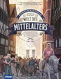 Geheimnisvolle Welt des Mittelalters: Stolze Ritter, finstere Burgen, bunte Märkte