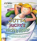 Jutta juckt's nicht mehr - Hilfe bei Neurodermitis - ein Sachbuch für Kinder und Erwachsene...